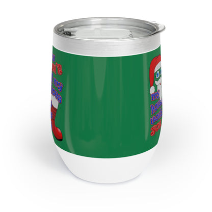 santa's shoes - Chill Wine Tumbler (dark green)