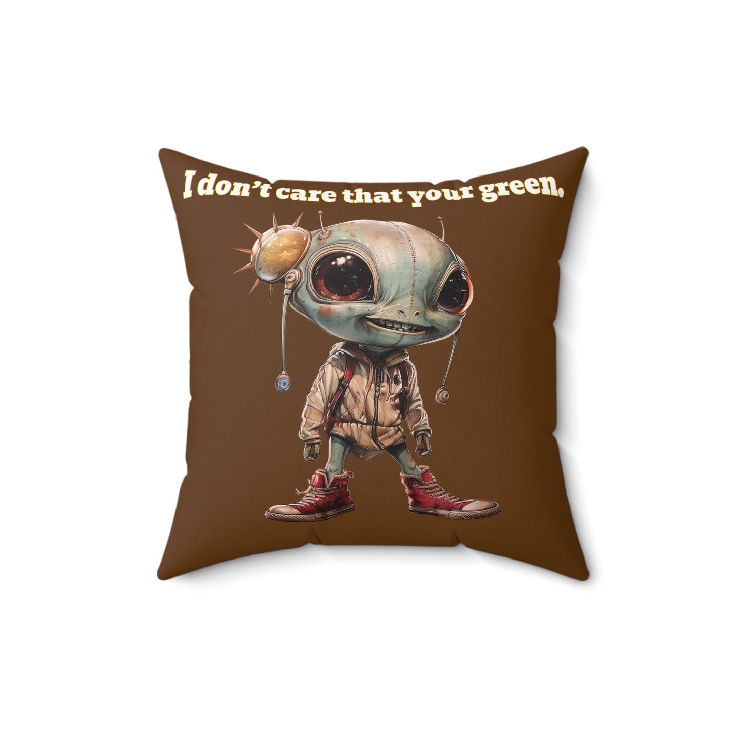 I don't care that your grey - Spun Polyester Square Pillow - (brown)