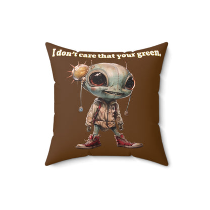 I don't care that your grey - Spun Polyester Square Pillow - (brown)