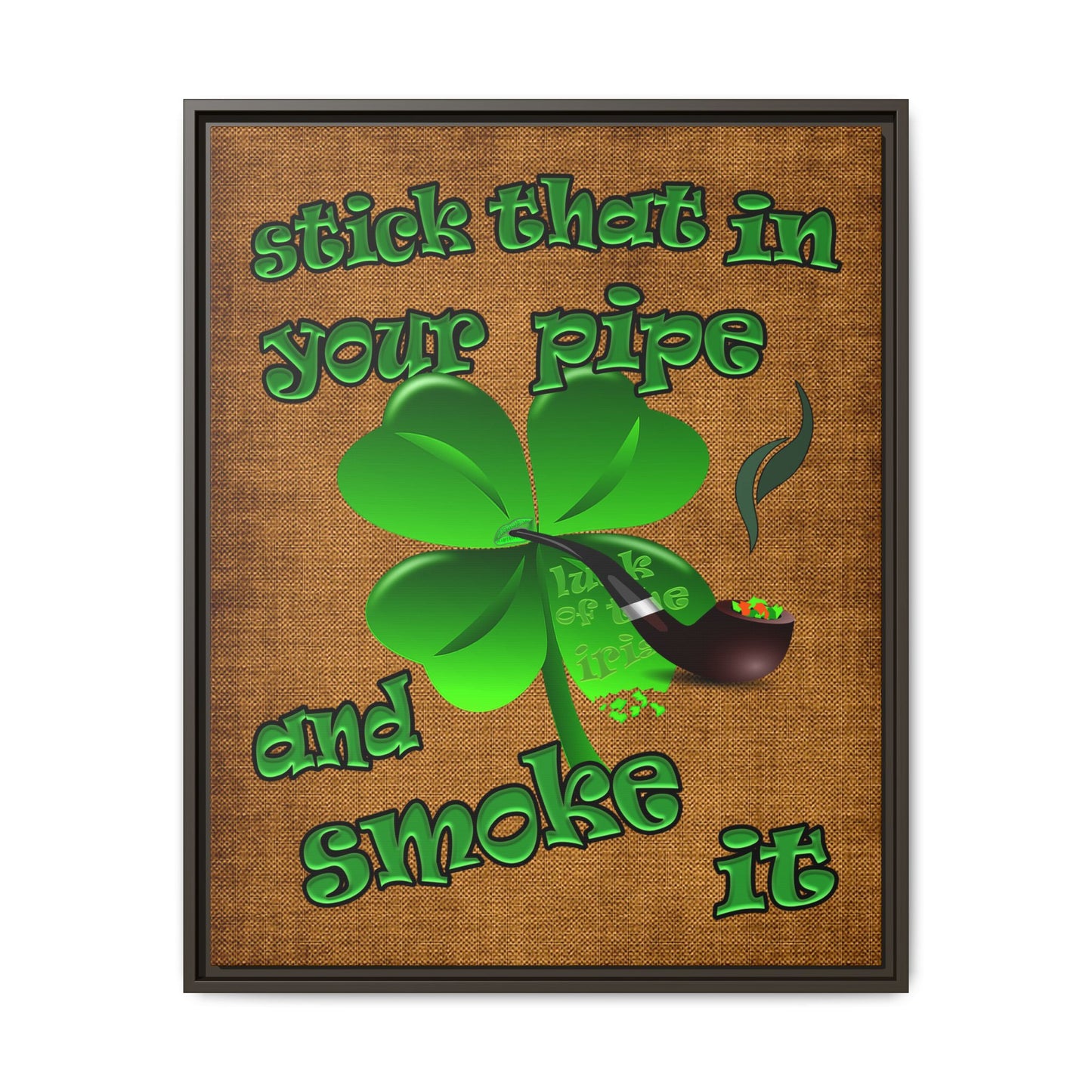stick that in your pipe and smoke it - framed canvas art (brown papyrus)
