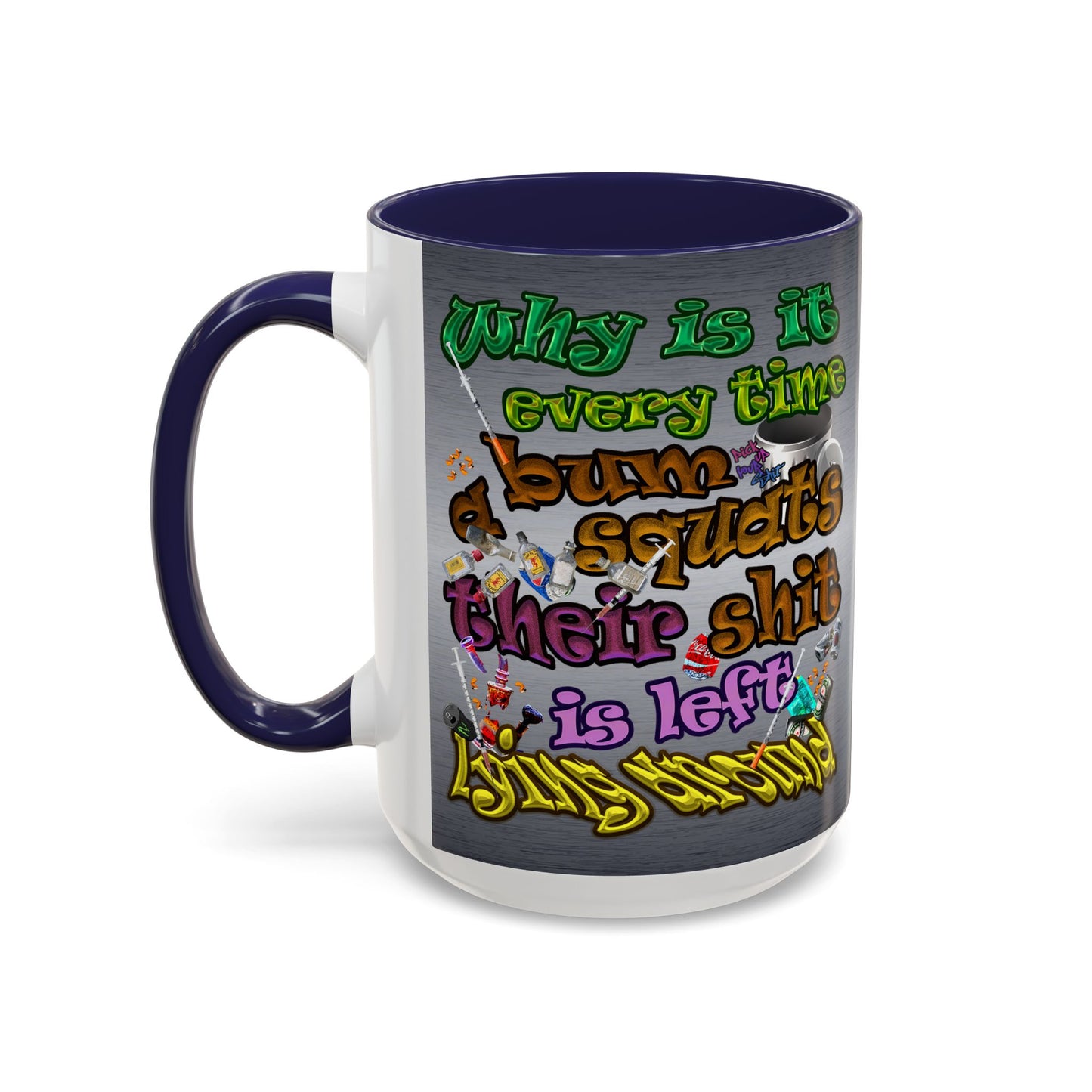 the bum's shit - Accent Mug (brushed nickel)