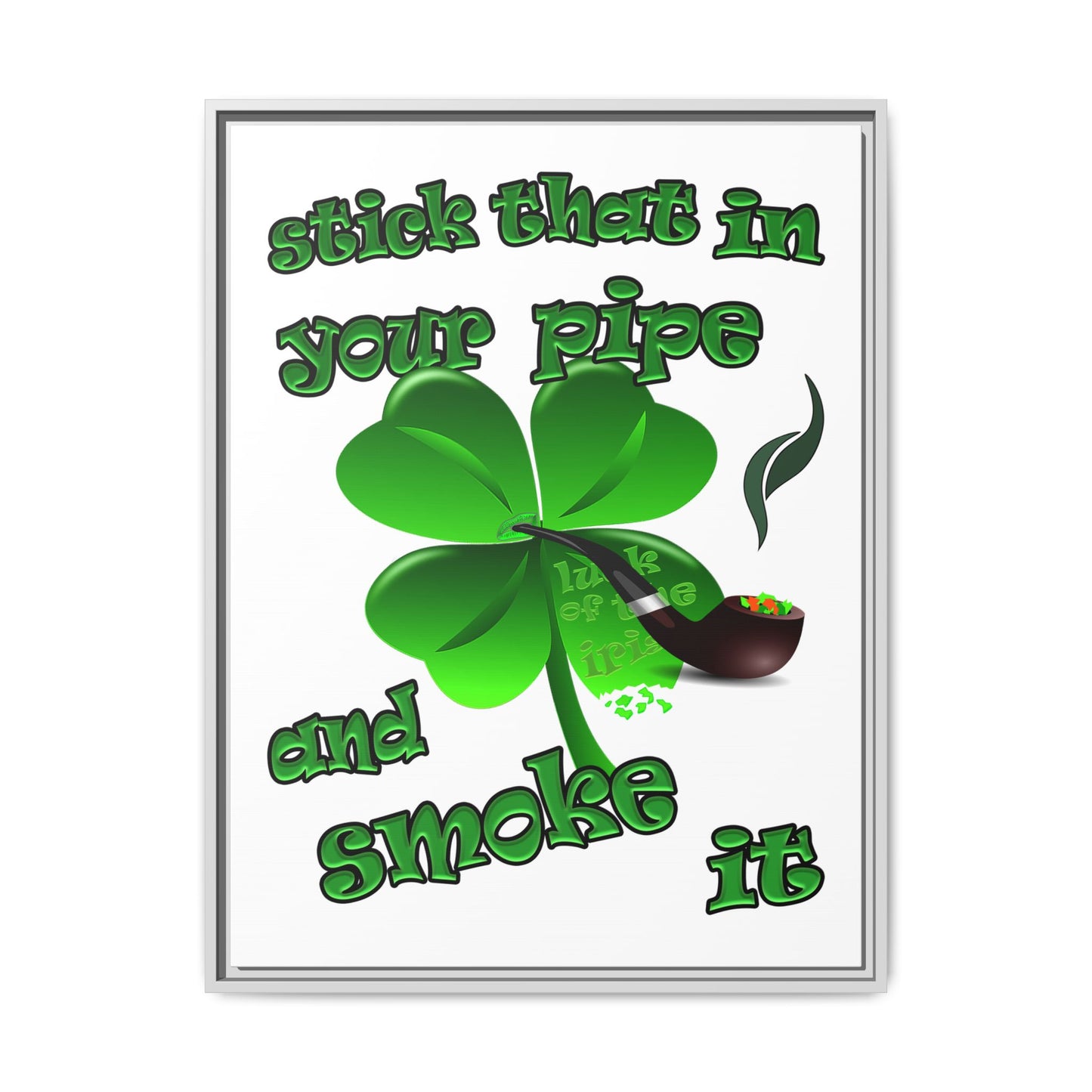 stick that in your pipe and smoke it - framed canvas art (white)