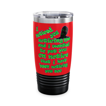 noticed you noticing - Ringneck Tumbler, 20oz (red)
