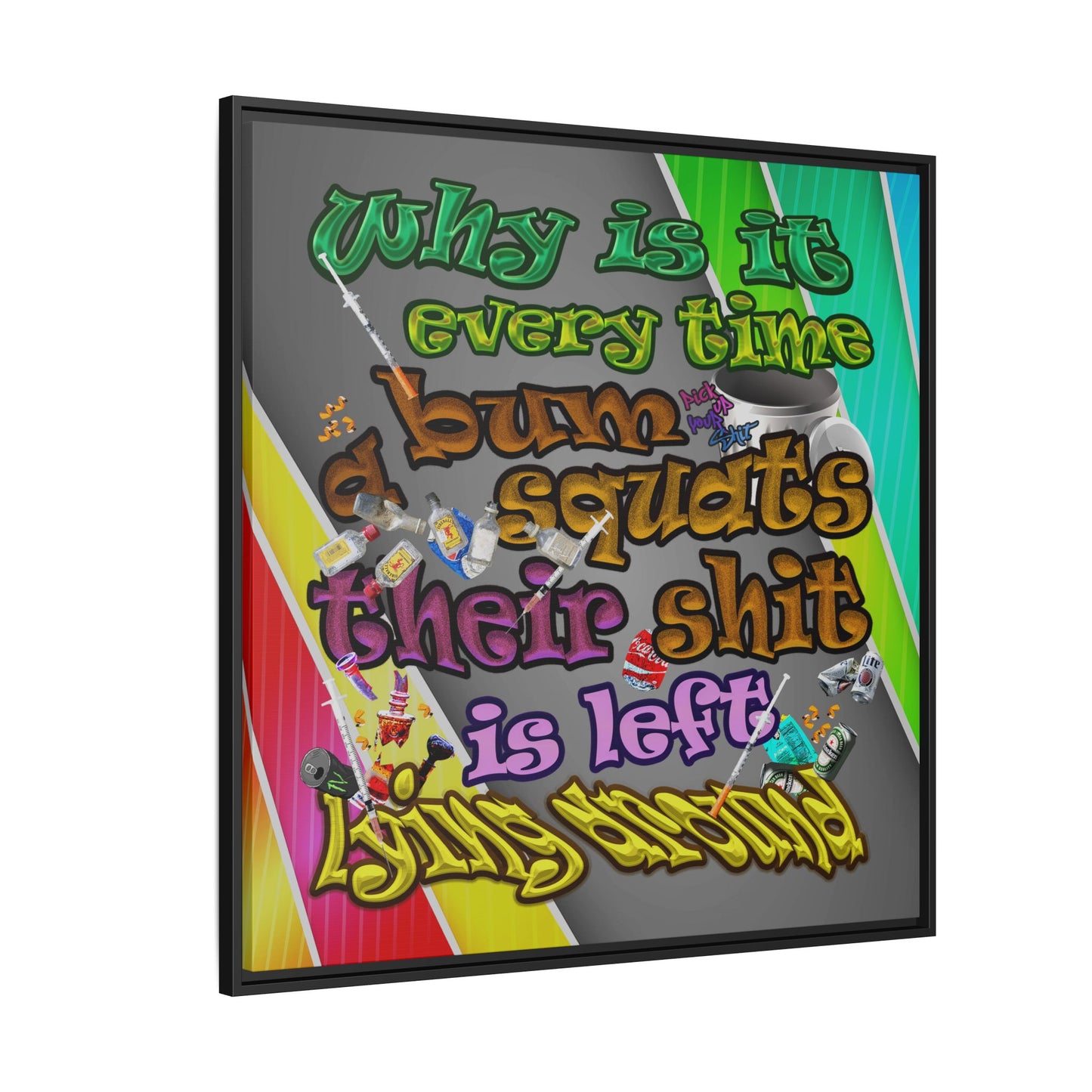 the bum's shit - framed canvas art (rainbow split)