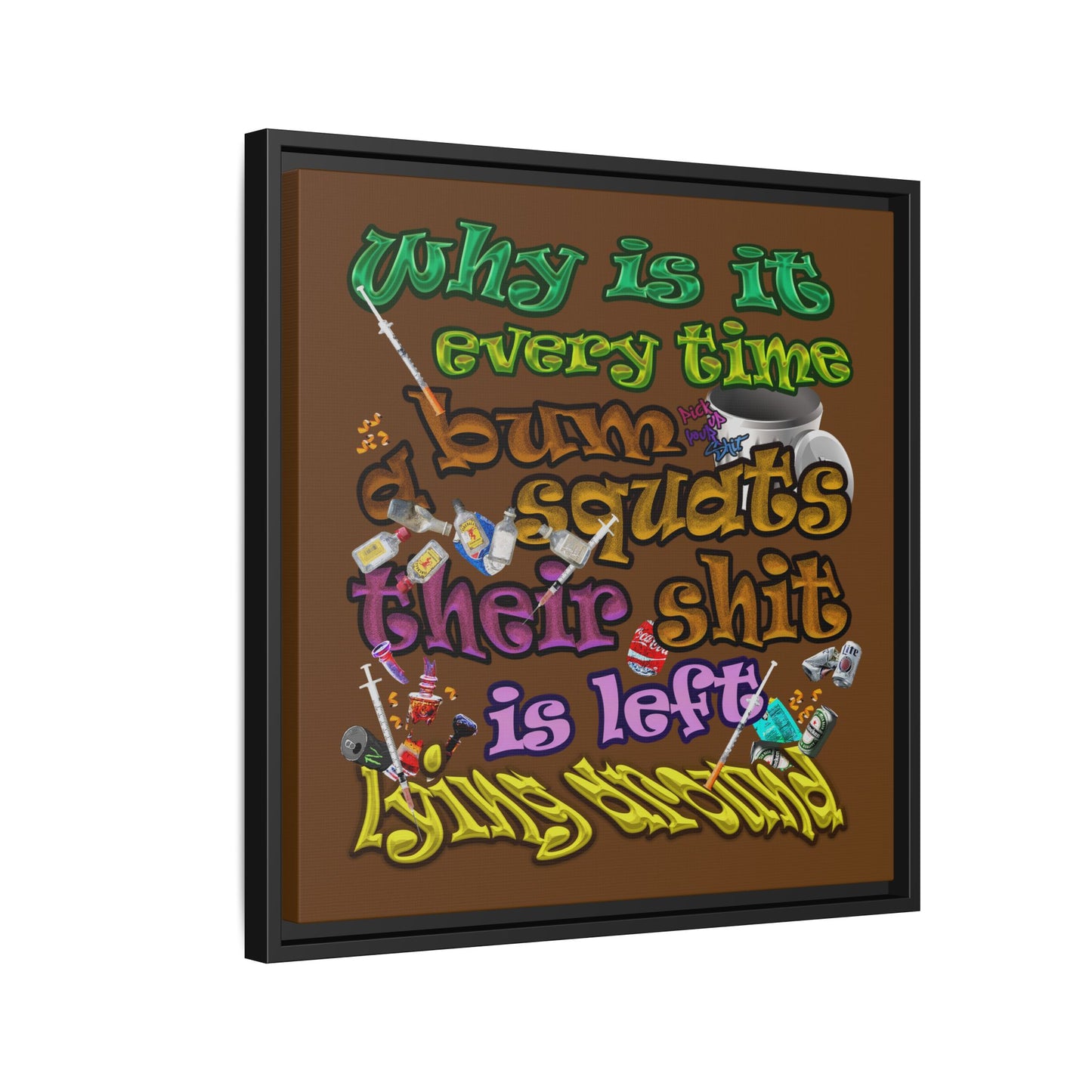 the bum's shit - framed canvas art (brown)