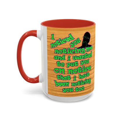 noticed you noticing - Accent Mug (butterscotch wood finish)