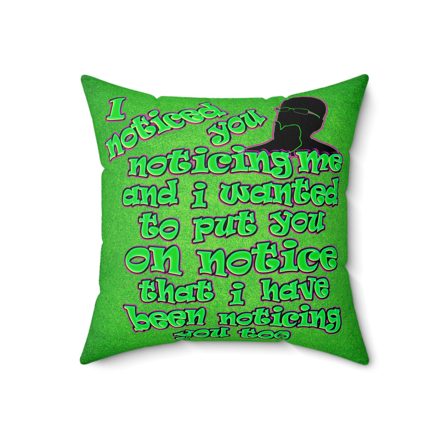 noticed you noticing - Faux Suede Square Pillow - (green turf)