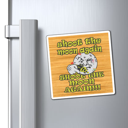 shoot the moon again - Magnets - (butterscotch wood finish)