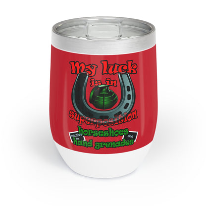 my luck - Chill Wine Tumbler (dark red)