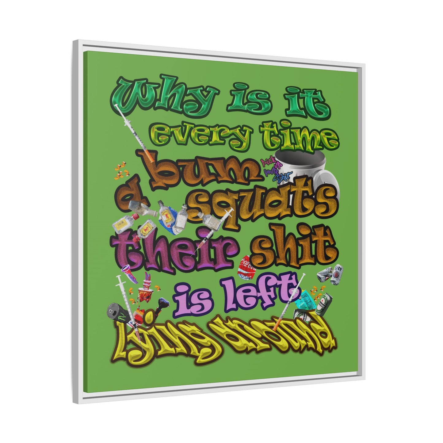 the bum's shit - framed canvas art (green)