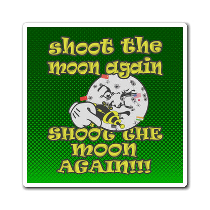 shoot the moon again - Magnets - (logo green)