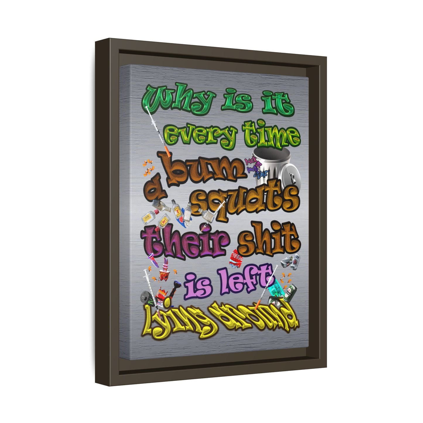 the bum's shit - framed canvas art (brushed nickel)