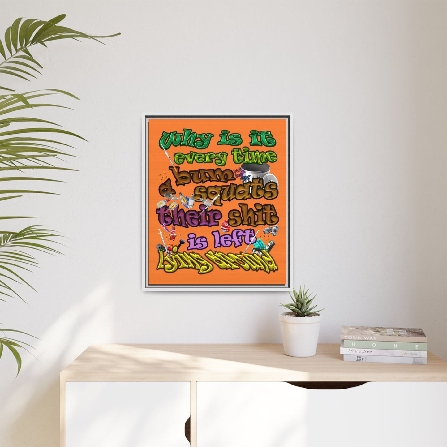 the bum's shit - framed canvas art (crusta)