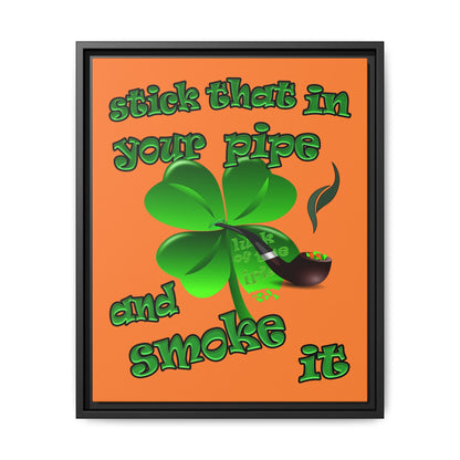 stick that in your pipe and smoke it - framed canvas art (crusta)