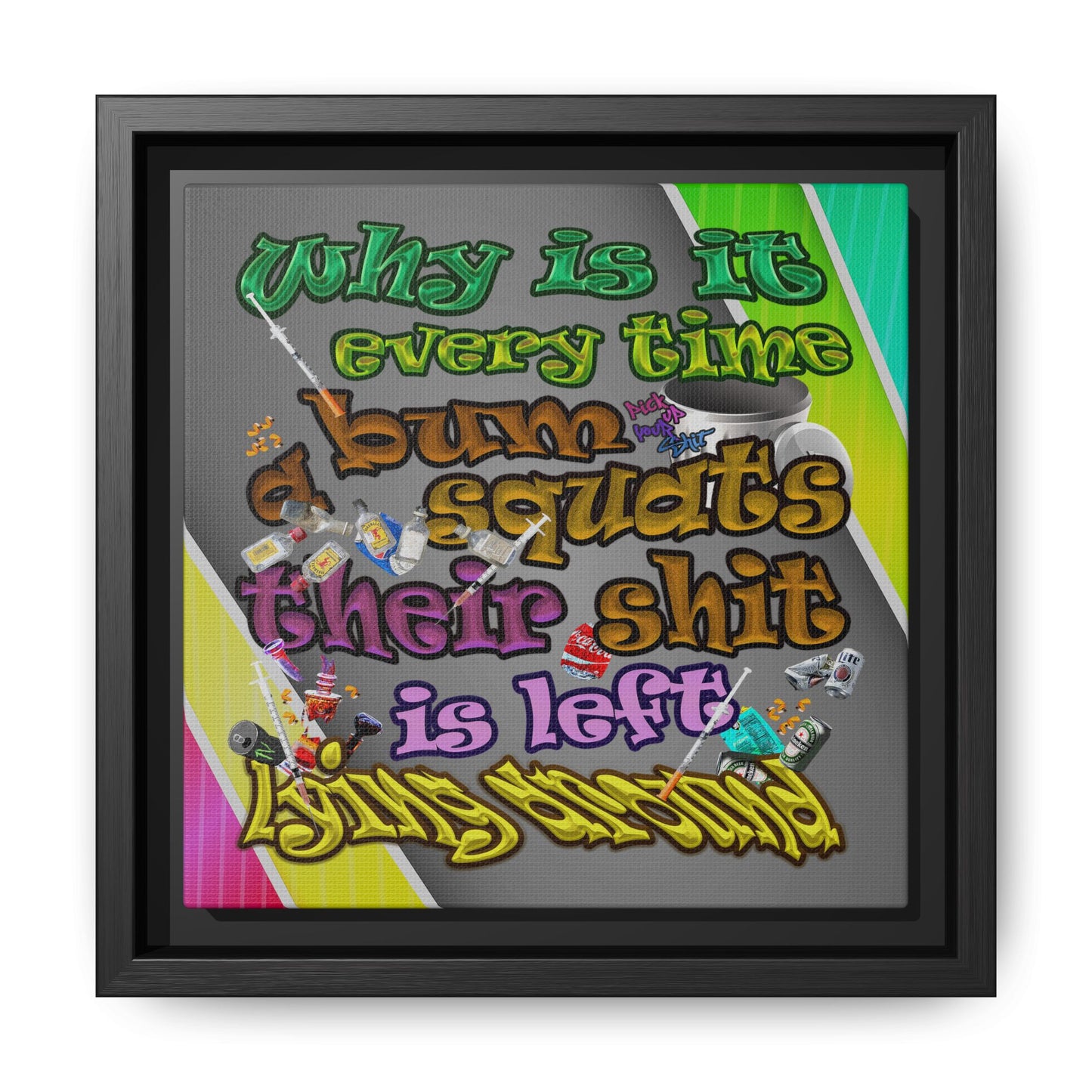 the bum's shit - framed canvas art (rainbow split)