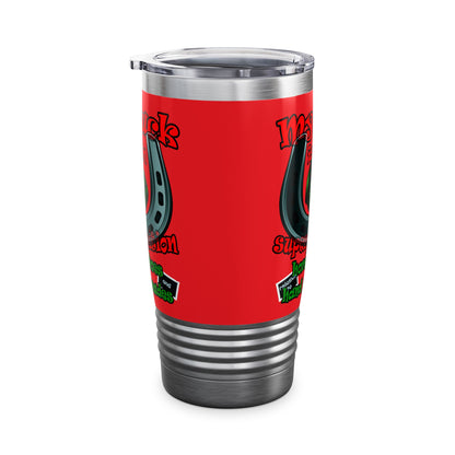 my luck - Ringneck Tumbler, 20oz (red)