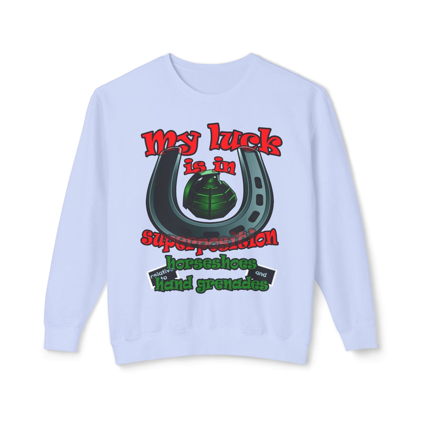 my luck - Unisex Lightweight Crewneck Sweatshirt