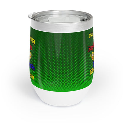 popping like popcorn - Chill Wine Tumbler (logo green)