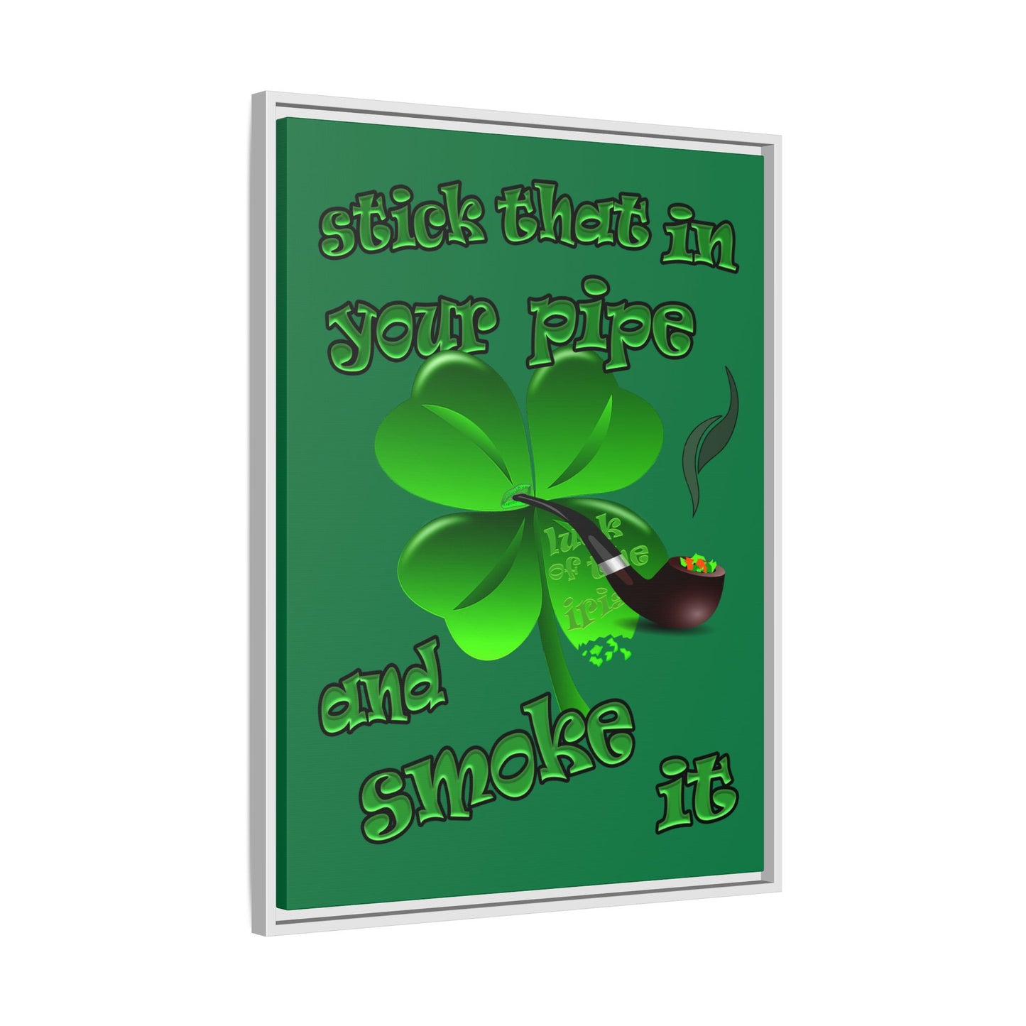 stick that in your pipe and smoke it - framed canvas art (dark green)