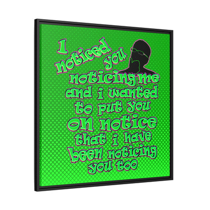 noticed you noticing - framed canvas art (logo green)