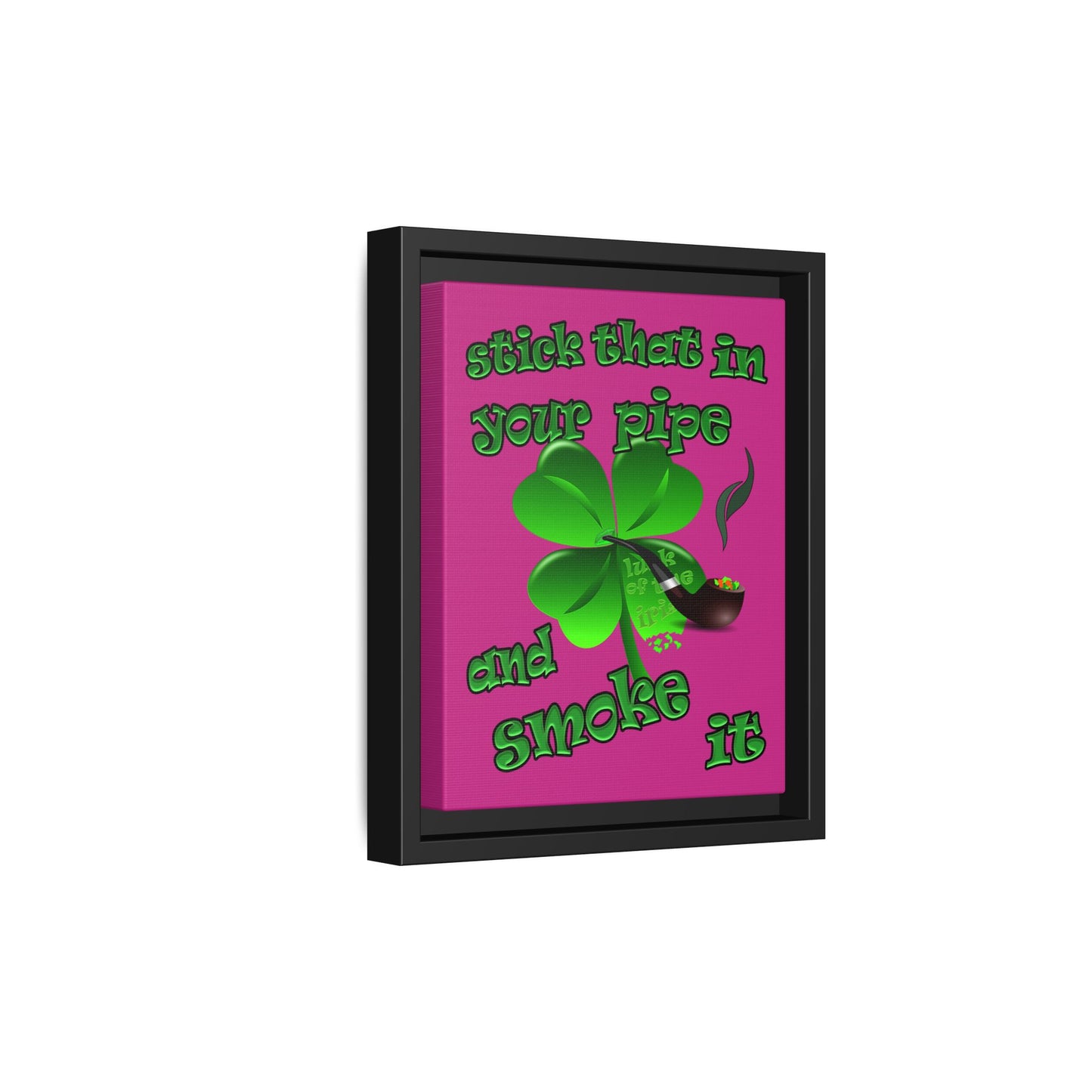 stick that in your pipe and smoke it - framed canvas art (pink)