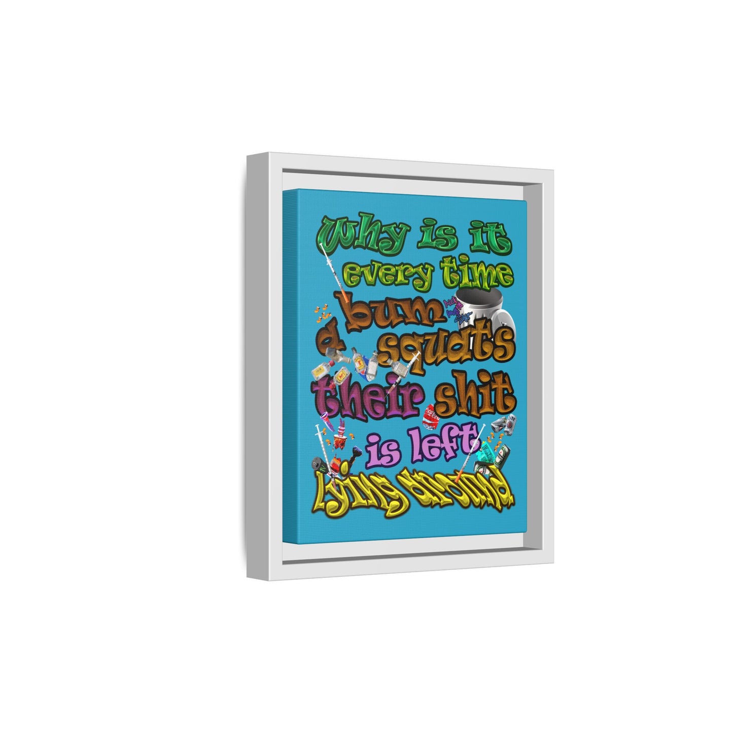 the bum's shit - framed canvas art (turquoise)