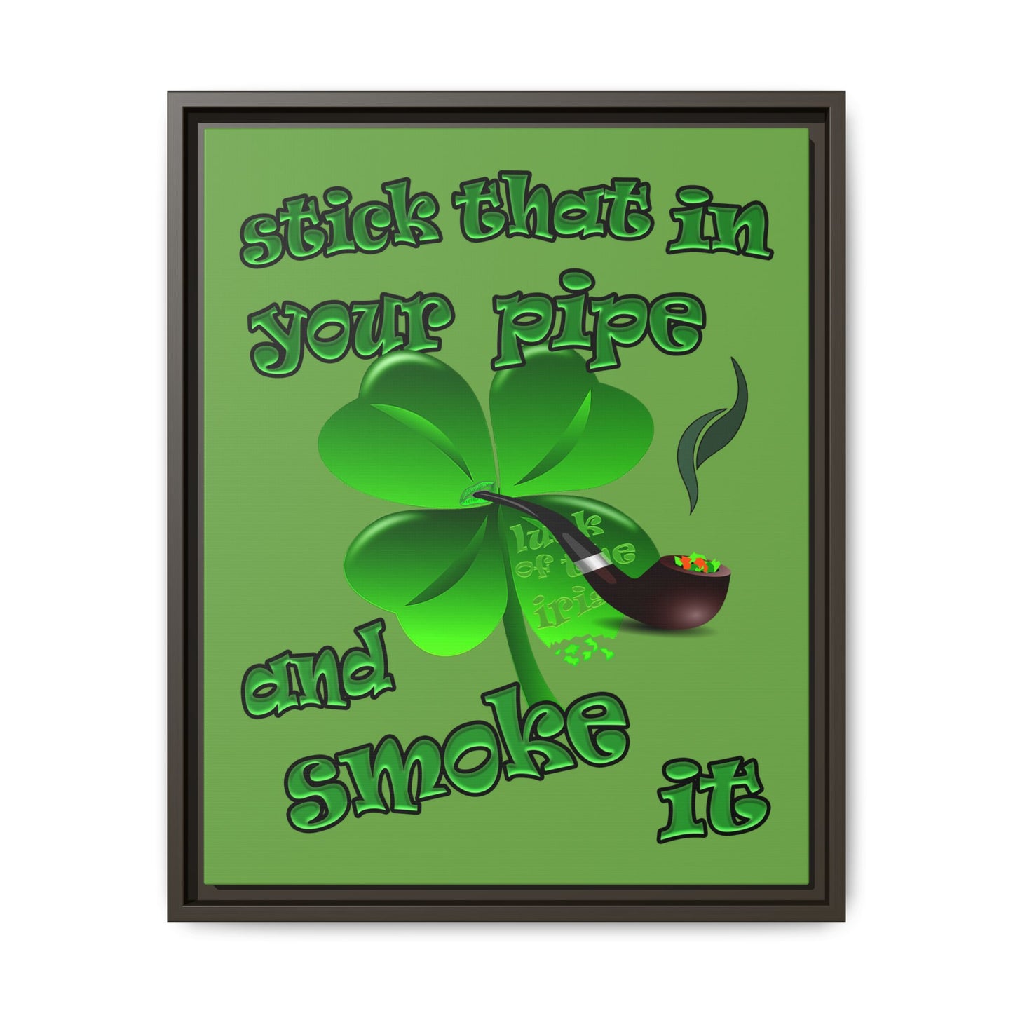 stick that in your pipe and smoke it - framed canvas art (green)