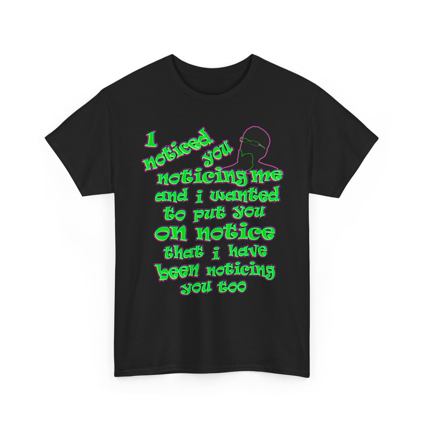noticed you noticing - Unisex Heavy Cotton Tee