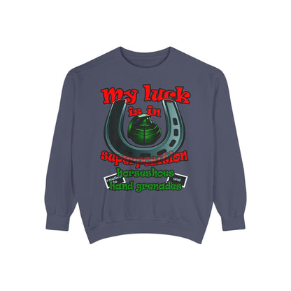 my luck - Unisex Garment-Dyed Sweatshirt