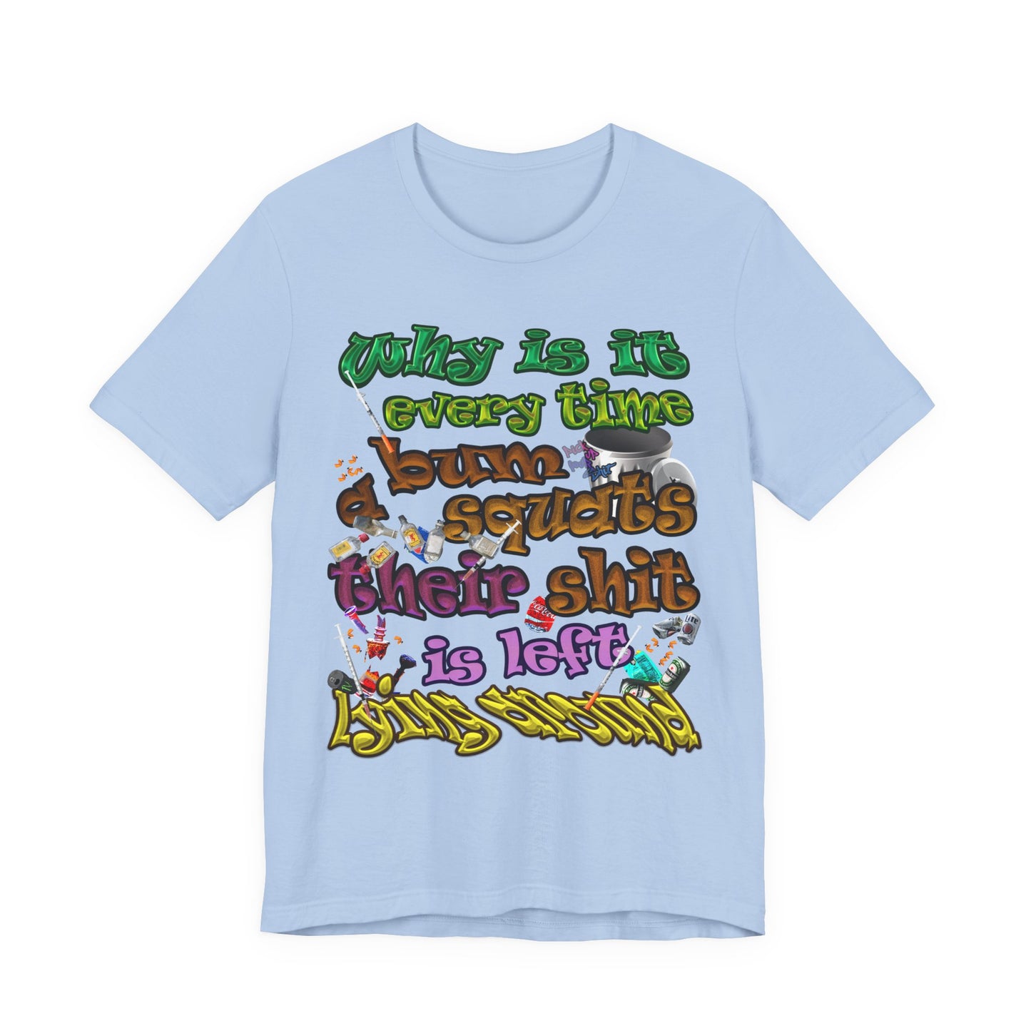 the bum's shit - Unisex Jersey Short Sleeve Tee