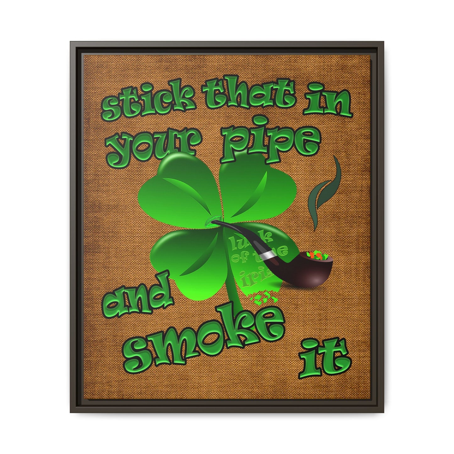 stick that in your pipe and smoke it - framed canvas art (brown papyrus)