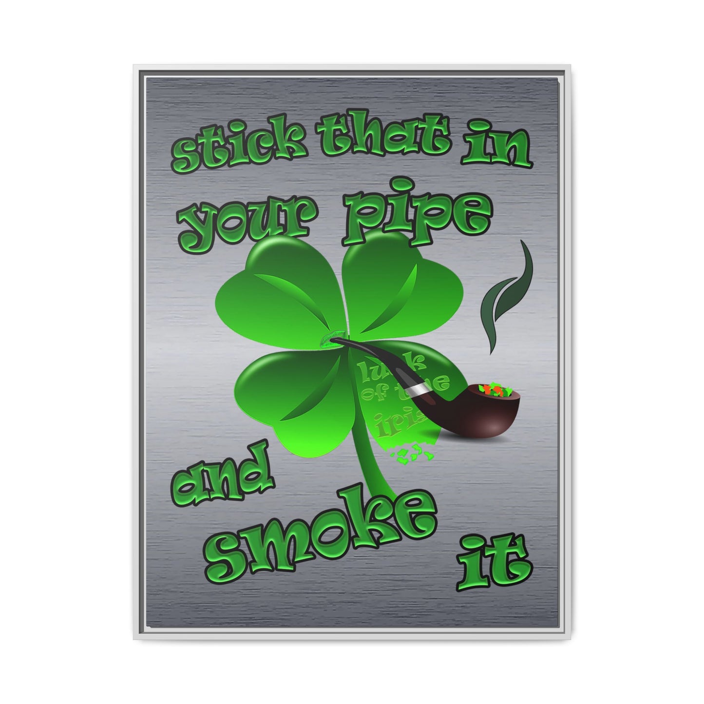 stick that in your pipe and smoke it - framed canvas art (brushed nickel)
