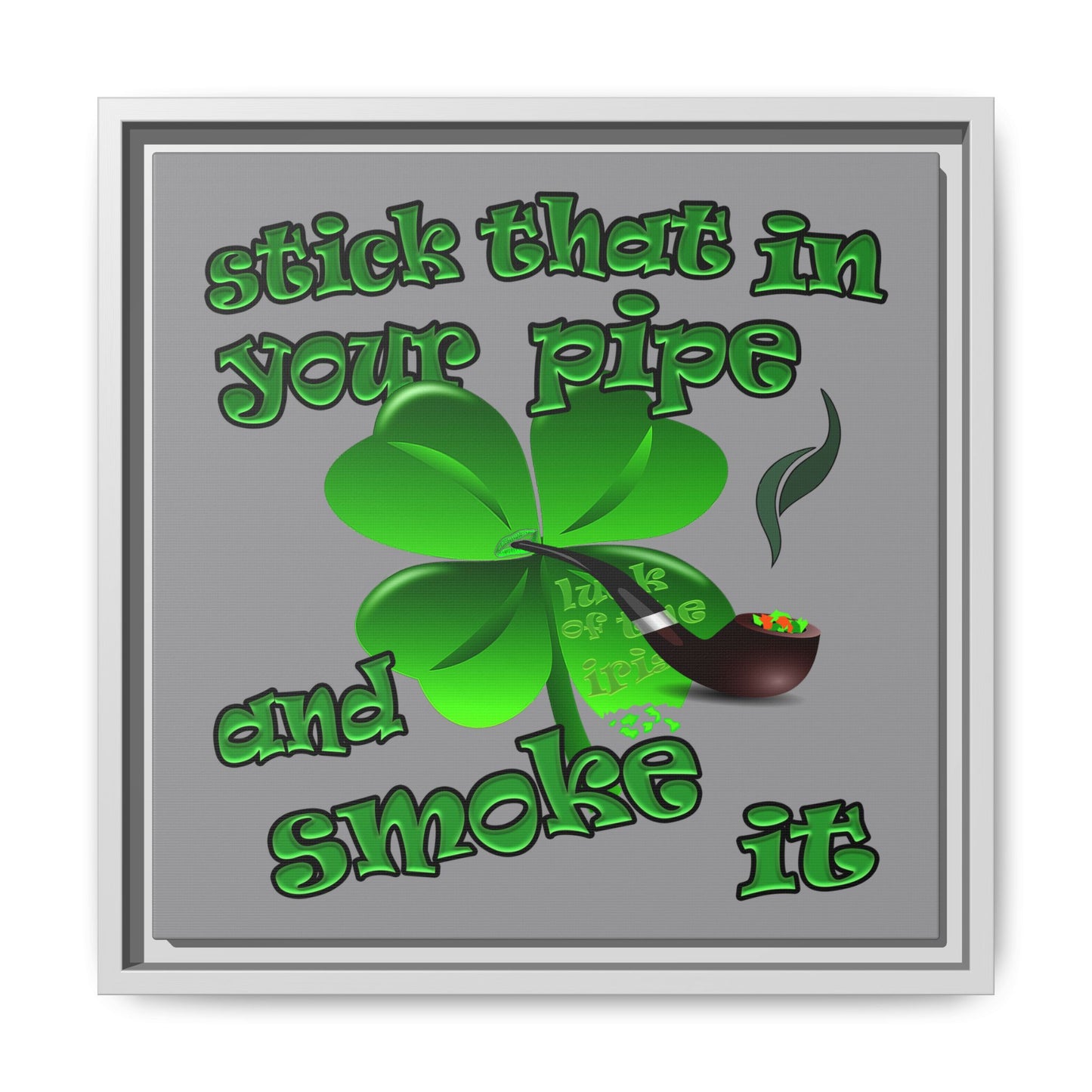 stick that in your pipe and smoke it - framed canvas art (grey)