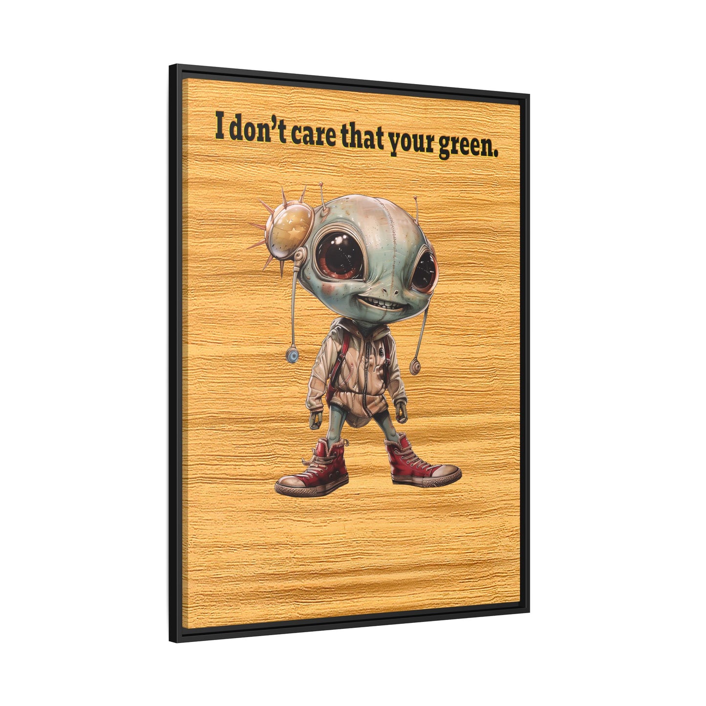 I don't care that your green - framed canvas art (butterscotch wood finish)