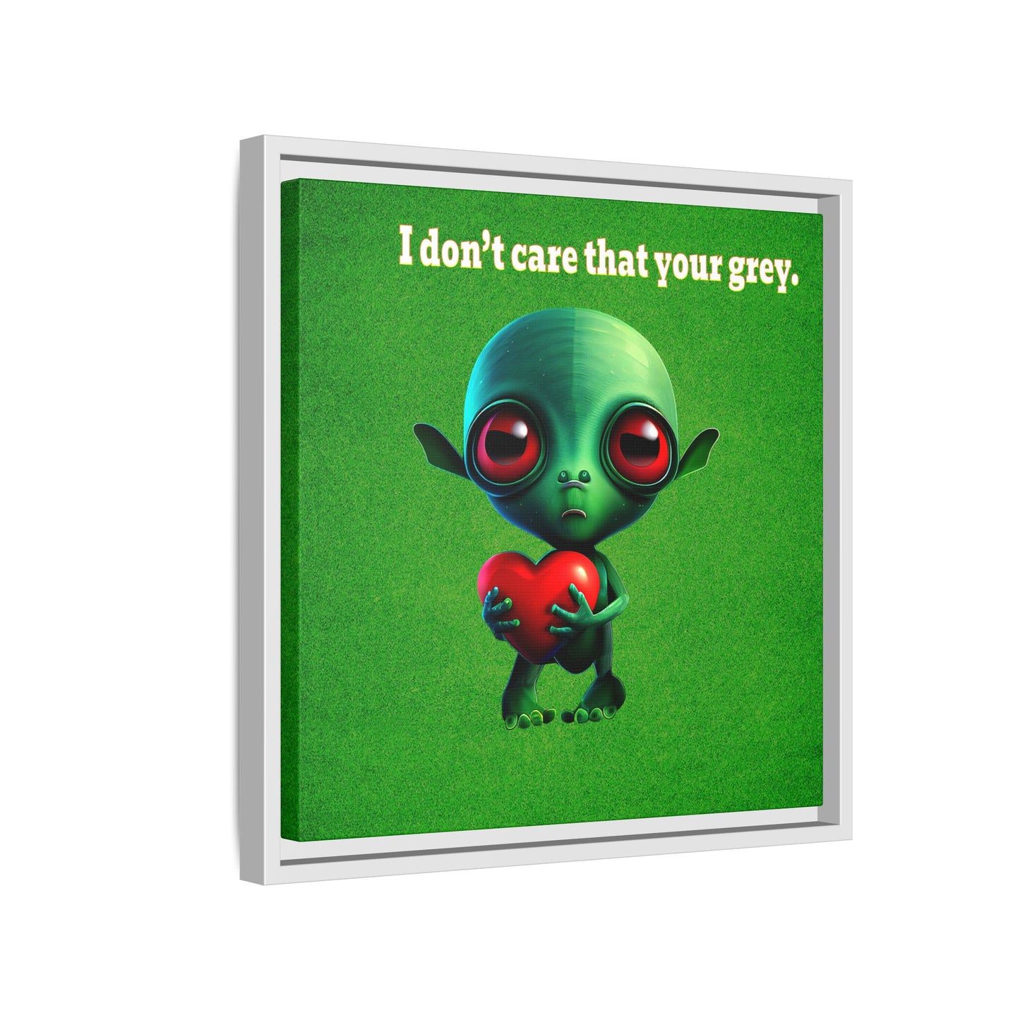 I don't care that your grey - framed canvas art (green turf)