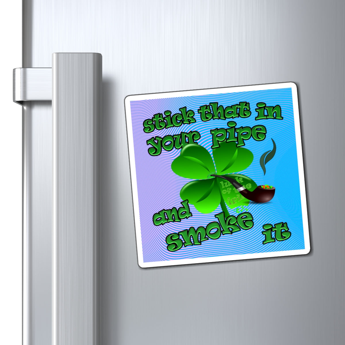 stick that in your pipe and smoke it - Magnets - (light blue-purple wave)
