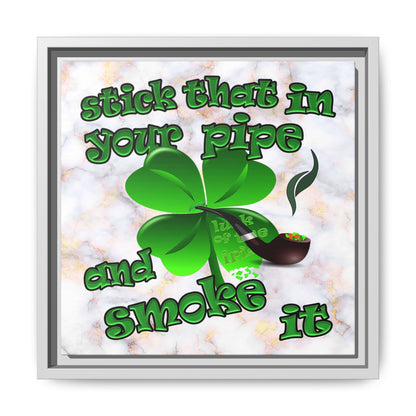 stick that in your pipe and smoke it - framed canvas art (white marble)