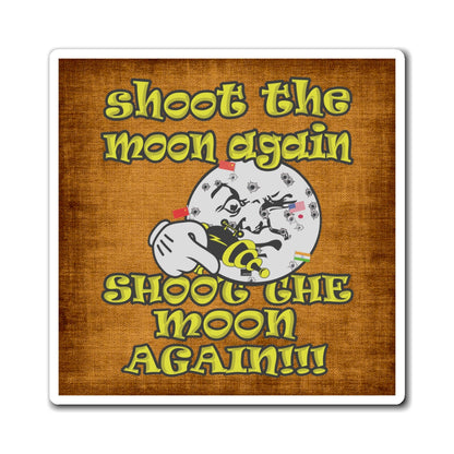 shoot the moon again - Magnets - (brown papyrus)
