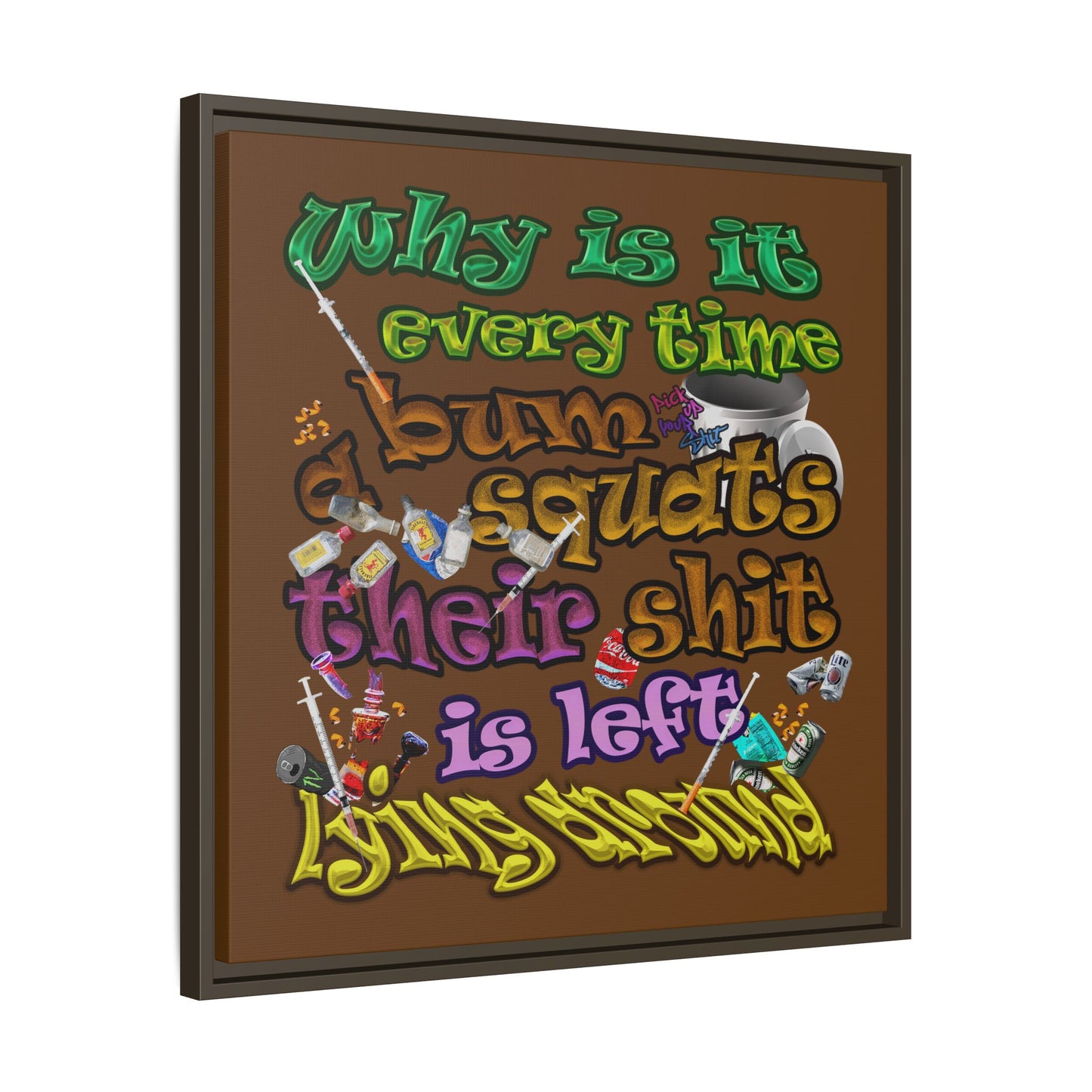 the bum's shit - framed canvas art (brown)