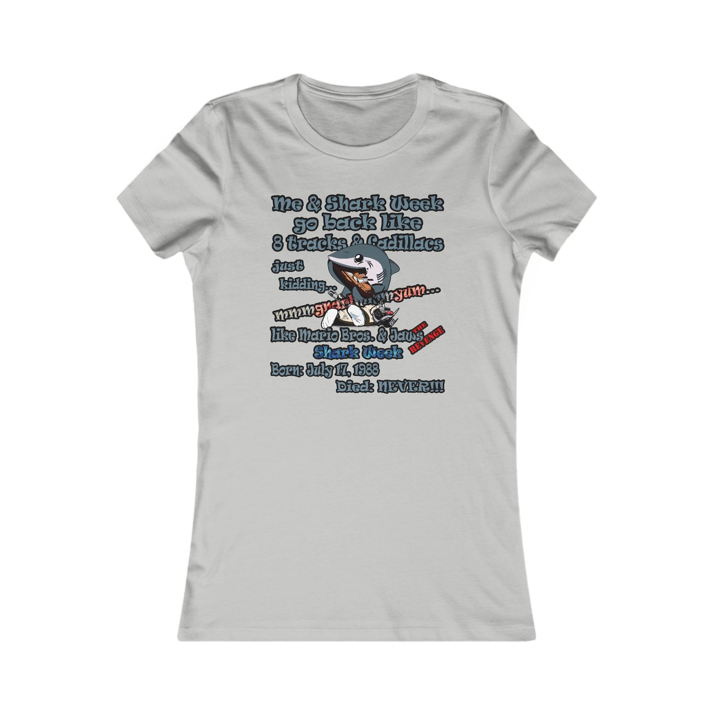 shark week - Women's Favorite Tee