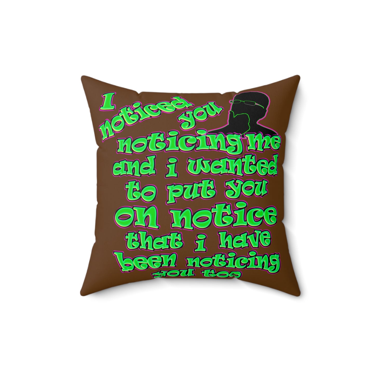 noticed you noticing - Spun Polyester Square Pillow - (brown)