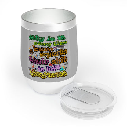 the bum's shit - Chill Wine Tumbler (light grey)