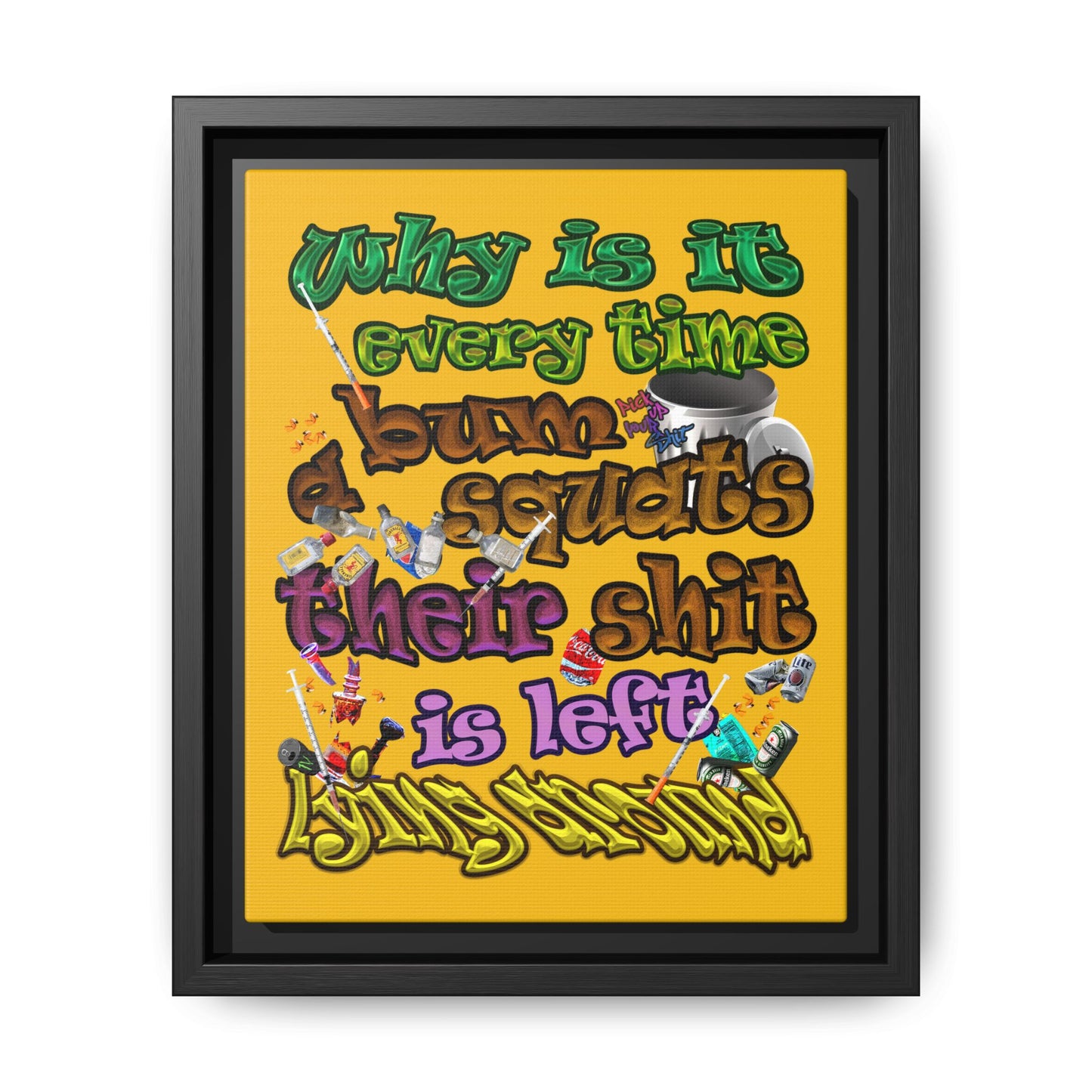 the bum's shit - framed canvas art (yellow)