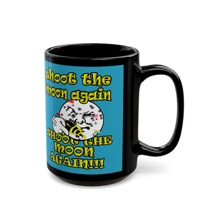 shoot the moon again - Black Mug (turquoise)