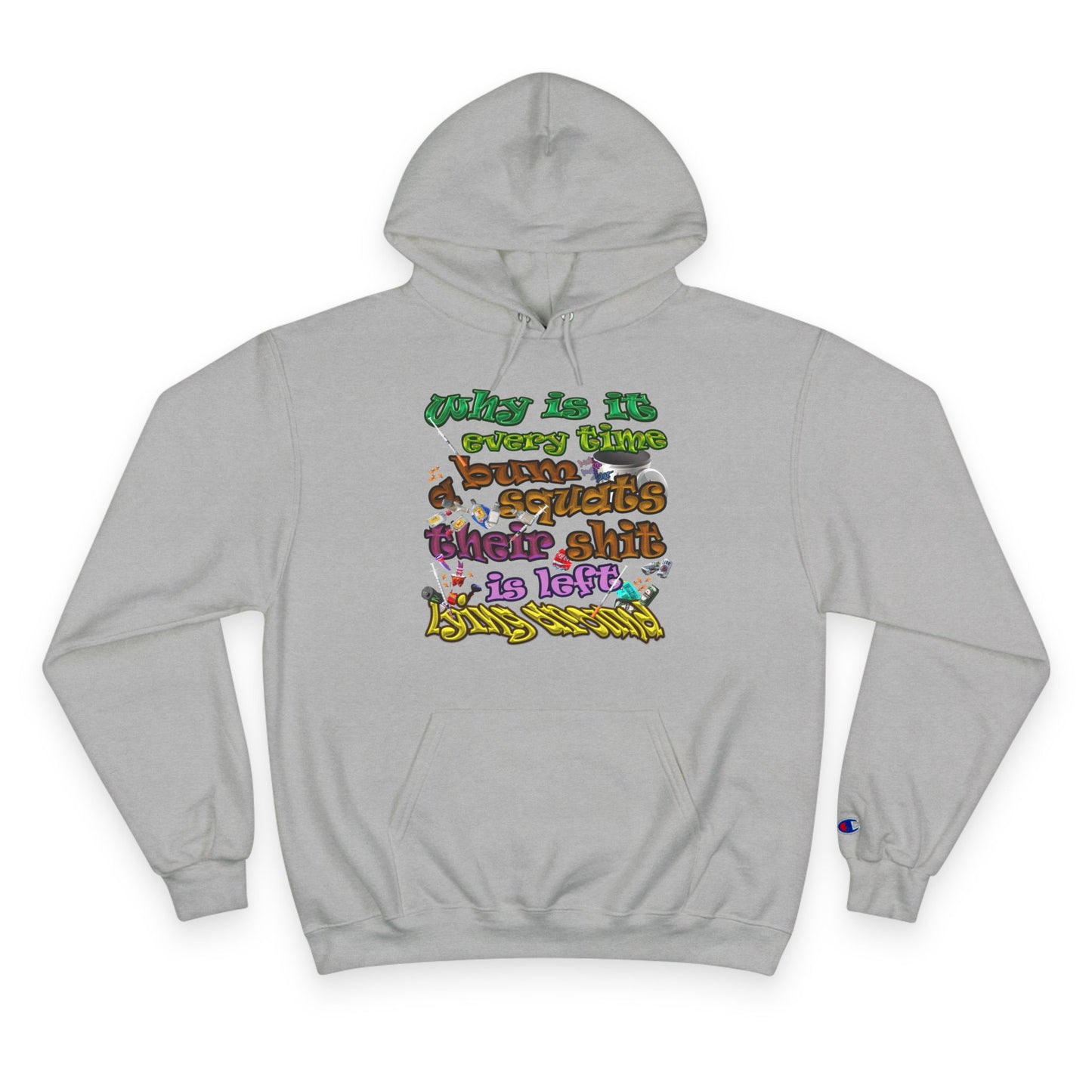 the bum's shit - Champion Hoodie