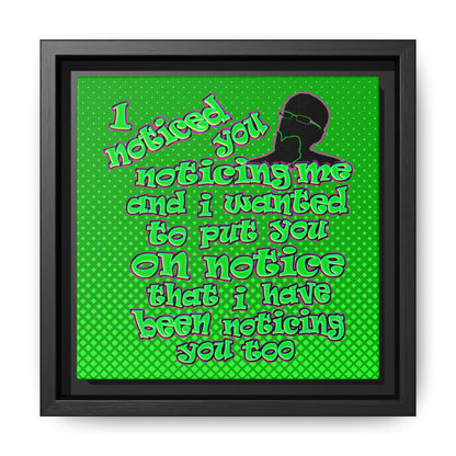 noticed you noticing - framed canvas art (logo green)