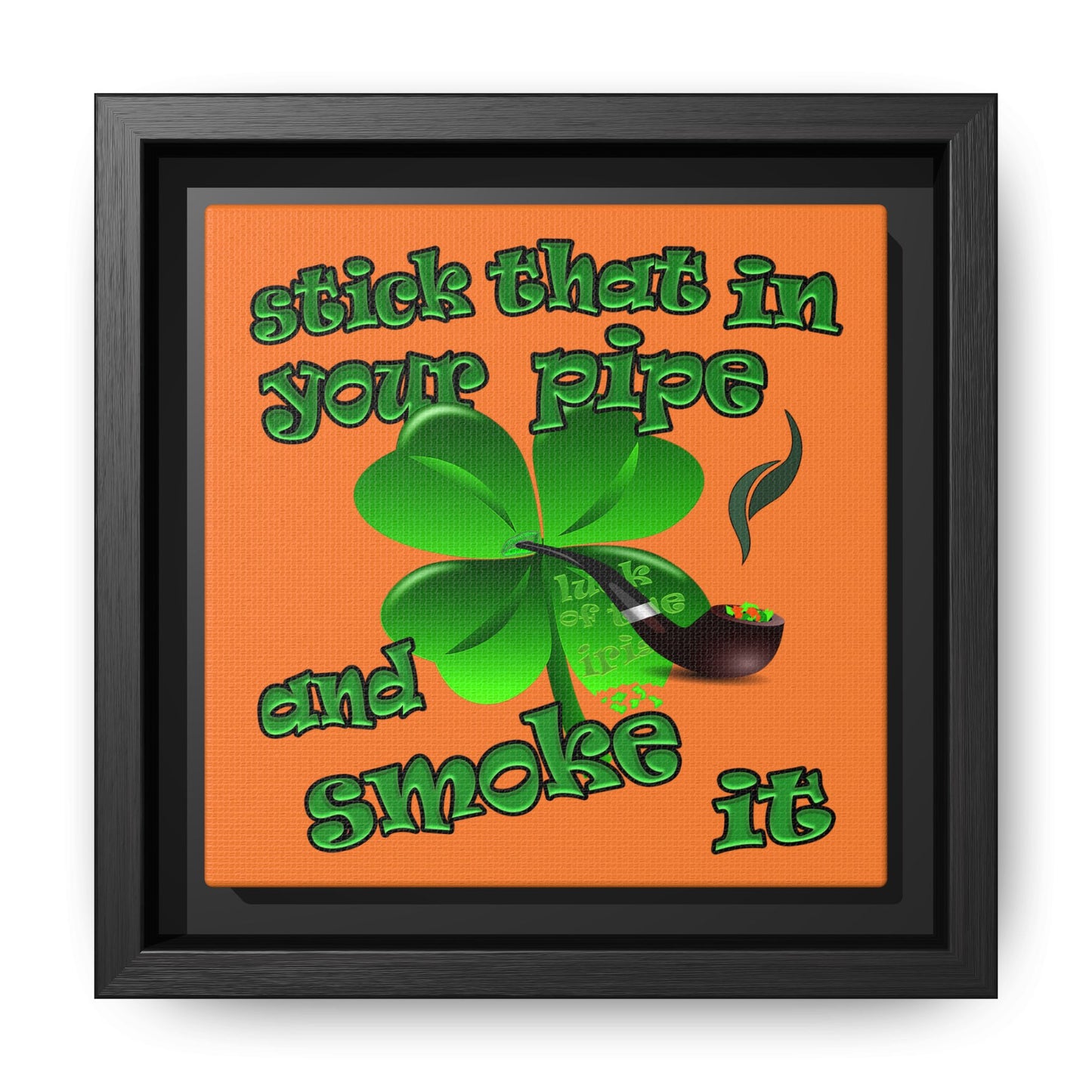 stick that in your pipe and smoke it - framed canvas art (crusta)