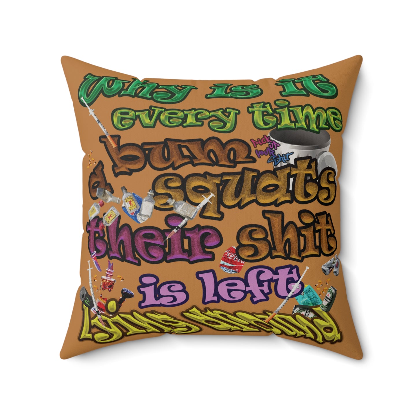 the bum's shit - Faux Suede Square Pillow - (light brown)