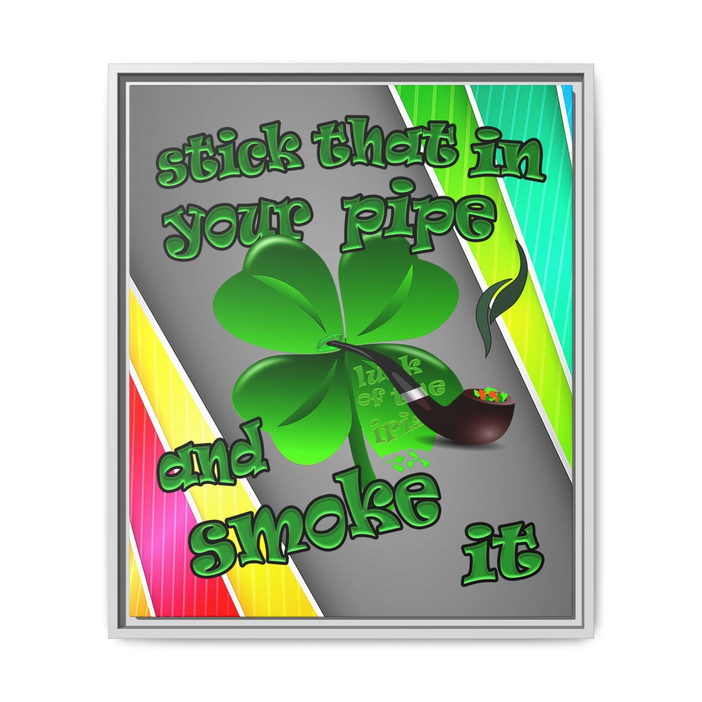 stick that in your pipe and smoke it - framed canvas art (rainbow split)