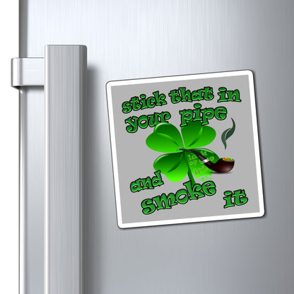 stick that in your pipe and smoke it - Magnets - (light grey)
